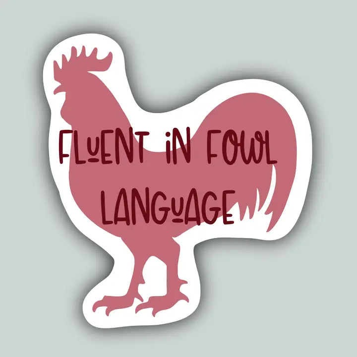 Western Sticker ~ Fluent in Fowl Language - Henderson's Western Store