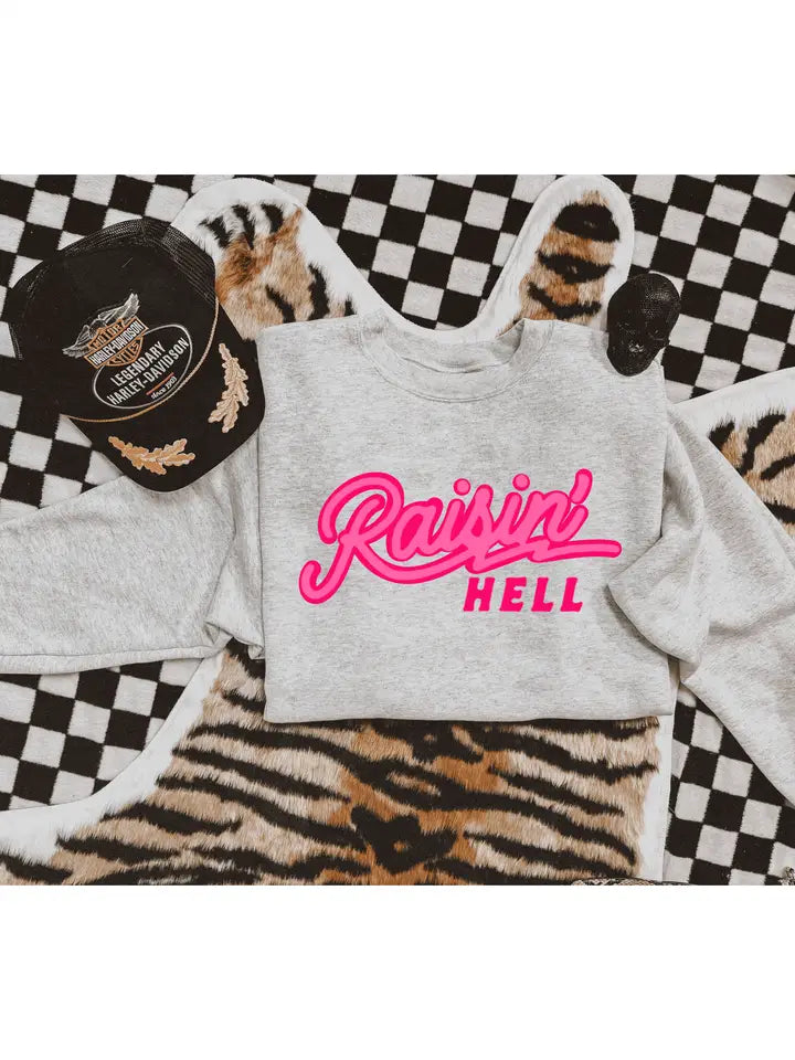 Raisin Hell Sweatshirt - Henderson's Western Store