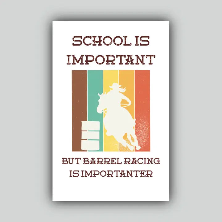 Western Sticker ~ School Is Important But Barrel Racing Is Importanter - Henderson's Western Store