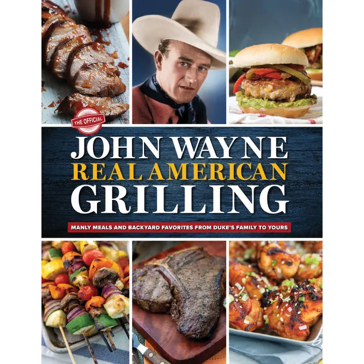 John Wayne's American Grilling Cookbook - Henderson's Western Store