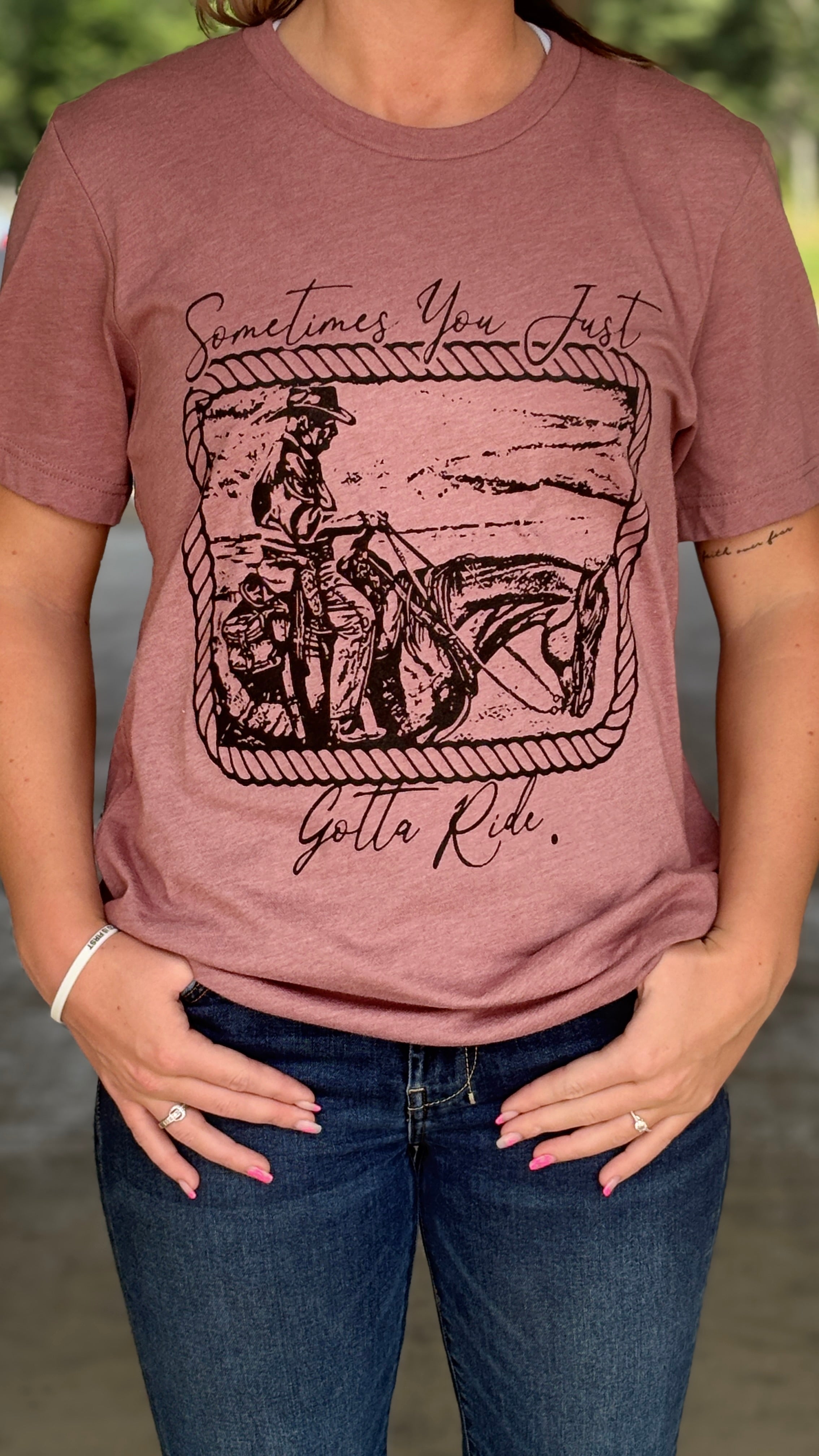 Sometimes You Just Gotta Ride Tee - Henderson's Western Store
