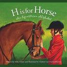 H is for Horse An Equestrian Alphabet - Henderson's Western Store