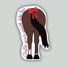 Western Sticker ~ Pretty Girls Walk Like This - Henderson's Western Store