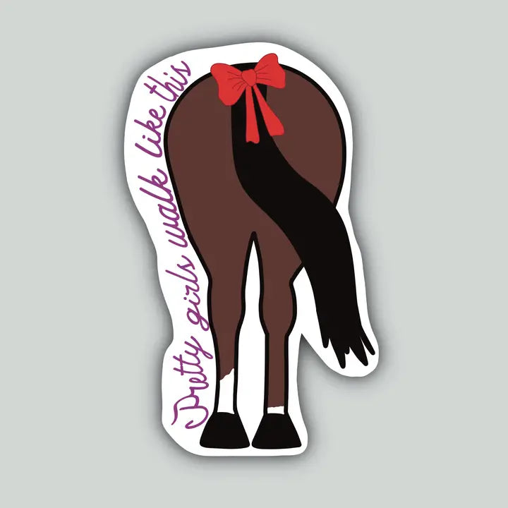 Western Sticker ~ Pretty Girls Walk Like This - Henderson's Western Store