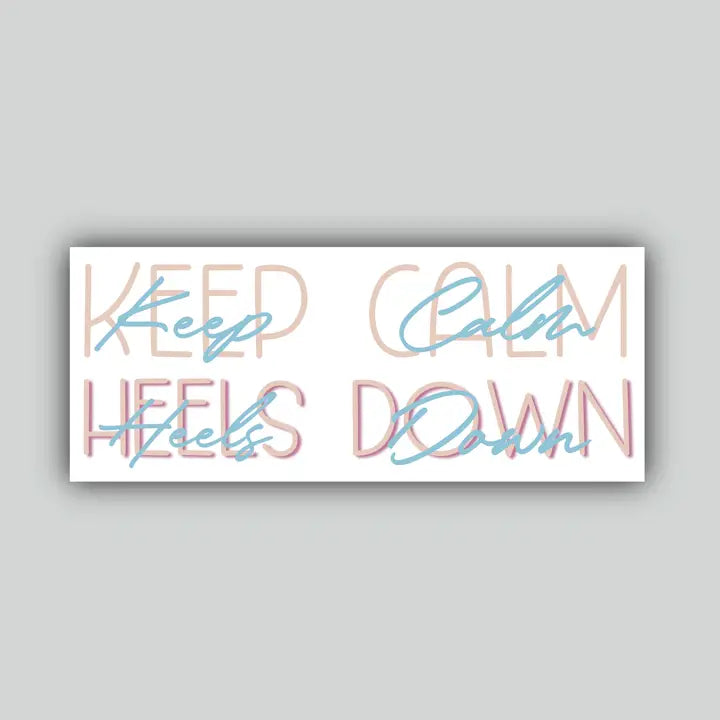 Western Sticker ~ Keep Calm Heels Down - Henderson's Western Store