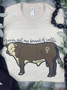 You’Re Not My Brand of Cattle Tee - Henderson's Western Store